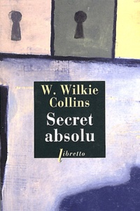 Wilkie Collins - Secret absolu.