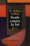 Wilkie Collins - Seule contre la loi.