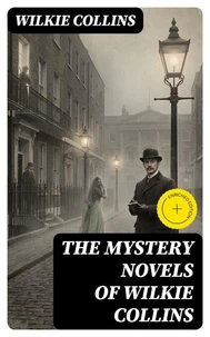 THE MYSTERY NOVELS OF WILKIE COLLINS