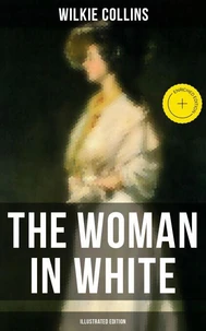 The Woman in White (Illustrated Edition)