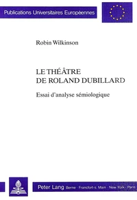 LE THEATRE DE ROLAND DUBILLARD