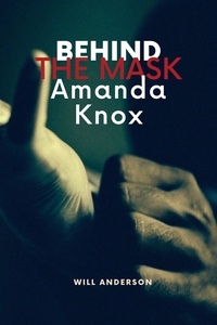  Will Anderson - Behind the Mask: Amanda Knox - Behind The Mask.