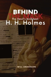 Téléchargement gratuit de livres audio thaïlandais Behind the Mask: The Devil's Architect H. H. Holmes  - Behind The Mask en francais par Will Anderson