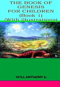 The Book Of Genesis for Children (Book 1)