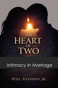 The Heart of Two: Intimacy in Marriage