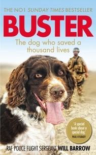 Will Barrow et Isabel George - Buster - The dog who saved a thousand lives.