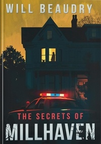  Will Beaudry - The Secrets of Millhaven.
