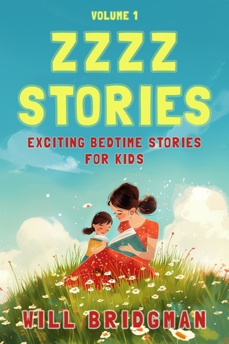  Will Bridgman - Zzzz Stories: Exciting Bedtime Stories for Kids - Zzzz Stories, #1.