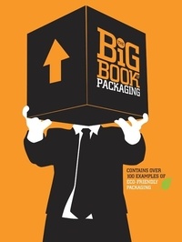Will Burke et Lisa Baer - The Big Book of Packaging.