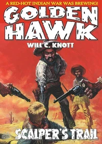 Golden Hawk 6: Scalper's Trail (A Golden Hawk Adult Western)