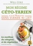 Will Cole - Mon régime céto-tarien - Plus de 75 recettes sans viande ni lait.