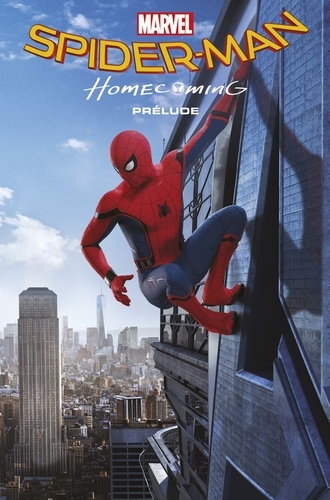 Spider-Man : Homecoming. Prelude