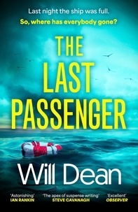 Will Dean - The Last Passenger - The addictive Richard &amp; Judy Book Club thriller that readers love.
