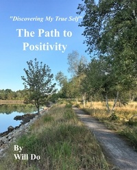  Will Do - Discovering My True Self - The Path to Positivity.