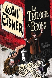 Liens de téléchargement d'ebooks gratuits La Trilogie du Bronx  - Un pacte avec Dieu ; Jacob le cafard ; Dropsie Avenue par Will Eisner MOBI RTF