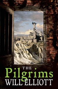 Will Elliott - The Pilgrims - The Pendulum Trilogy Book 1.