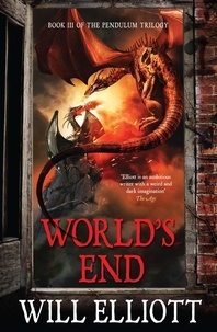 Will Elliott - World's End - The Pendulum Trilogy Book 3.