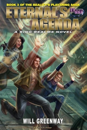  Will Greenway - Eternal's Agenda - A Ring Realms Novel: Reality's Plaything Saga, #3.