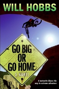 Will Hobbs - Go Big or Go Home.