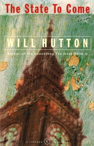 Will Hutton - The State To Come.