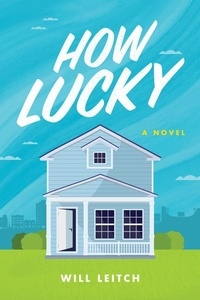Will Leitch - How Lucky - A Mystery Novel.