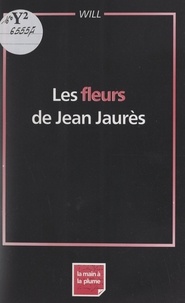  Will et Jacques Darras - Les fleurs de Jean Jaurès.