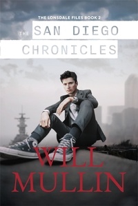  Will Mullin - The San Diego Chronicles - The Lonsdale Files, #2.