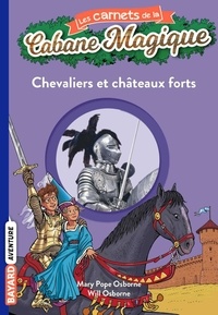 Will Osborne et Mary Pope Osborne - Chevaliers et châteaux forts.