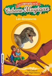 Will Osborne et Mary Pope Osborne - Les carnets de la cabane magique Tome 1 : Les dinosaures.