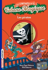 Will Osborne et Mary Pope Osborne - Les carnets de la cabane magique Tome 4 : Les pirates.