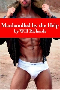 Manhandled by the Help
