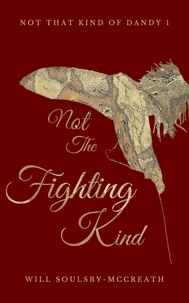  Will Soulsby-McCreath - Not The Fighting Kind - Not That Kind Of Dandy, #1.