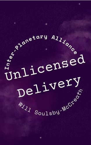  Will Soulsby-McCreath - Unlicensed Delivery - Inter-Planetary Alliance, #1.