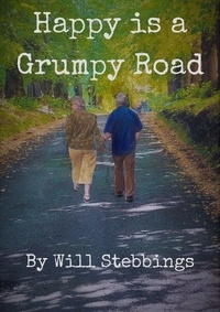  Will Stebbings - Happy is a Grumpy Road.