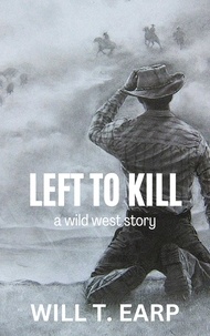  Will T. Earp - Left to Kill.