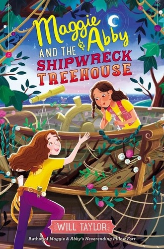 Will Taylor - Maggie &amp; Abby and the Shipwreck Treehouse.