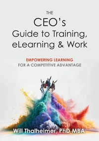 The CEO’s Guide to Training, eLearning &amp; Work: Empowering Learning for a Competitive Advantage