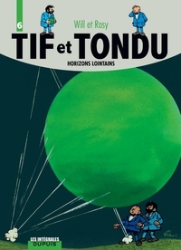  Will - Tif et Tondu Intégrale Tome 6 : Horizons lointains.