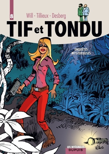 Tif et Tondu Tome 8 Enquêtes mystérieuses. Aventure birmane, Le gouffre interdit, Les passe-montagne