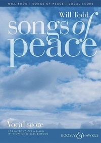 Will Todd - Songs of Peace - mixed choir (SATB divis) and piano; double bass and drums ad lib. Partition de chœur..