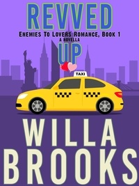  Willa Brooks - Revved Up (Enemies to Lovers Romance, Novella 1) - Enemies to Lovers, #1.
