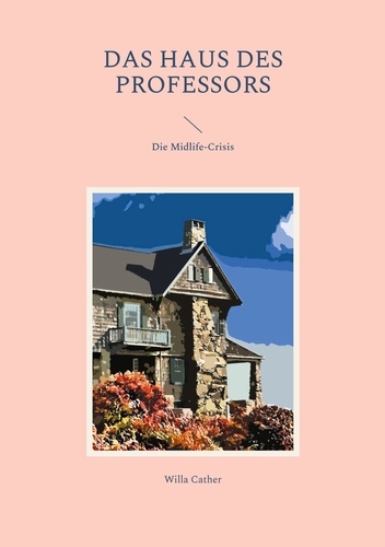 Das Haus des Professors. Die Midlife-Crisis