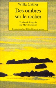 Willa Cather - Des Ombres Sur Le Rocher.