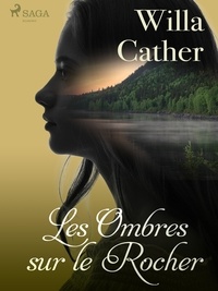 Willa Cather - Les Ombres sur le Rocher.