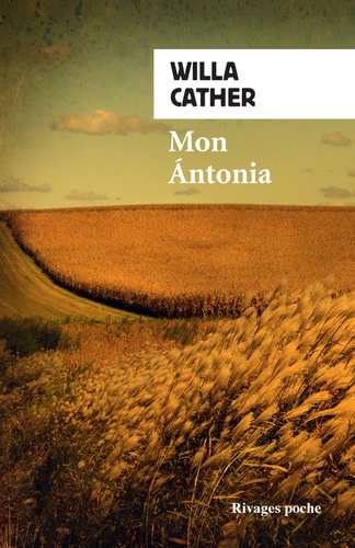 Willa Cather - Mon Antonia.