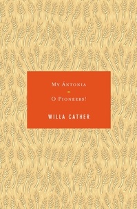 Willa Cather - My Antonia / O Pioneers!.
