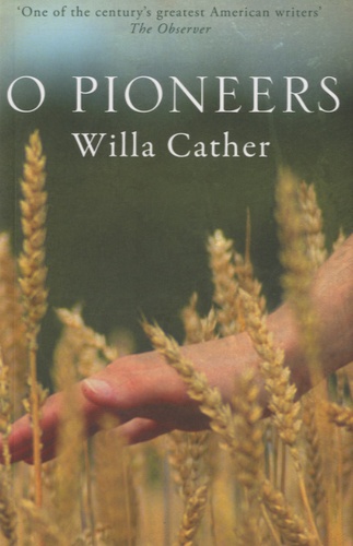 Willa Cather - O Pioneers.