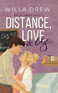 Distance, Love, &amp; Us