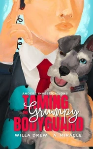 Taming the Grumpy Bodyguard