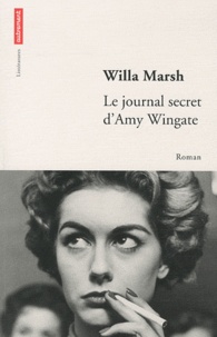 Willa Marsh - Le journal secret d'Amy Wingate.